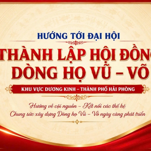 HƯỚNG TỚI ĐẠI HỘI THÀNH LẬP HỘI ĐỒNG DÒNG HỌ VŨ – VÕ KHU VỰC DƯƠNG KINH